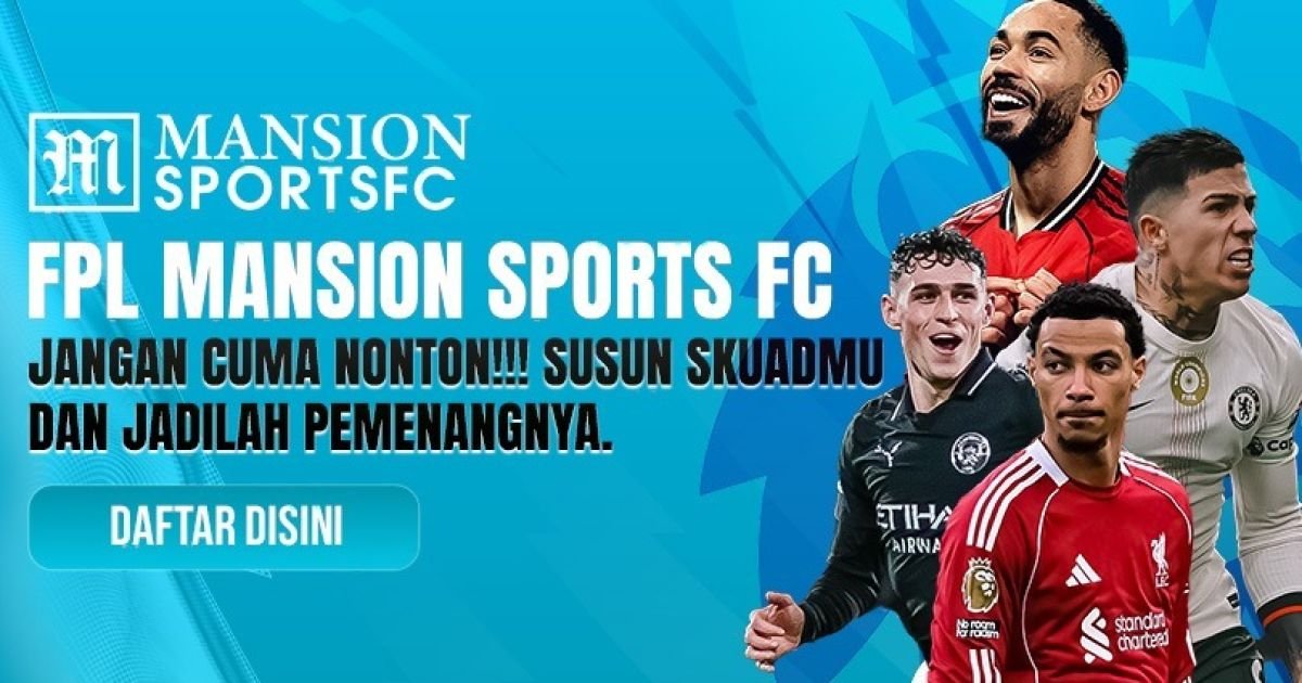 Rasakan Keseruan Liga Inggris yang Makin Panas di FPL Mansion Sports
