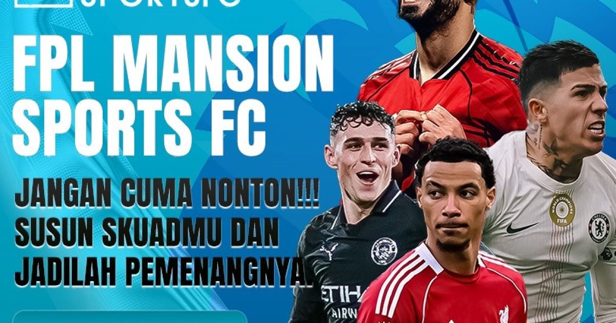 Premier League Lebih Seru dengan Fantasy FPL Mansion Sports 2025