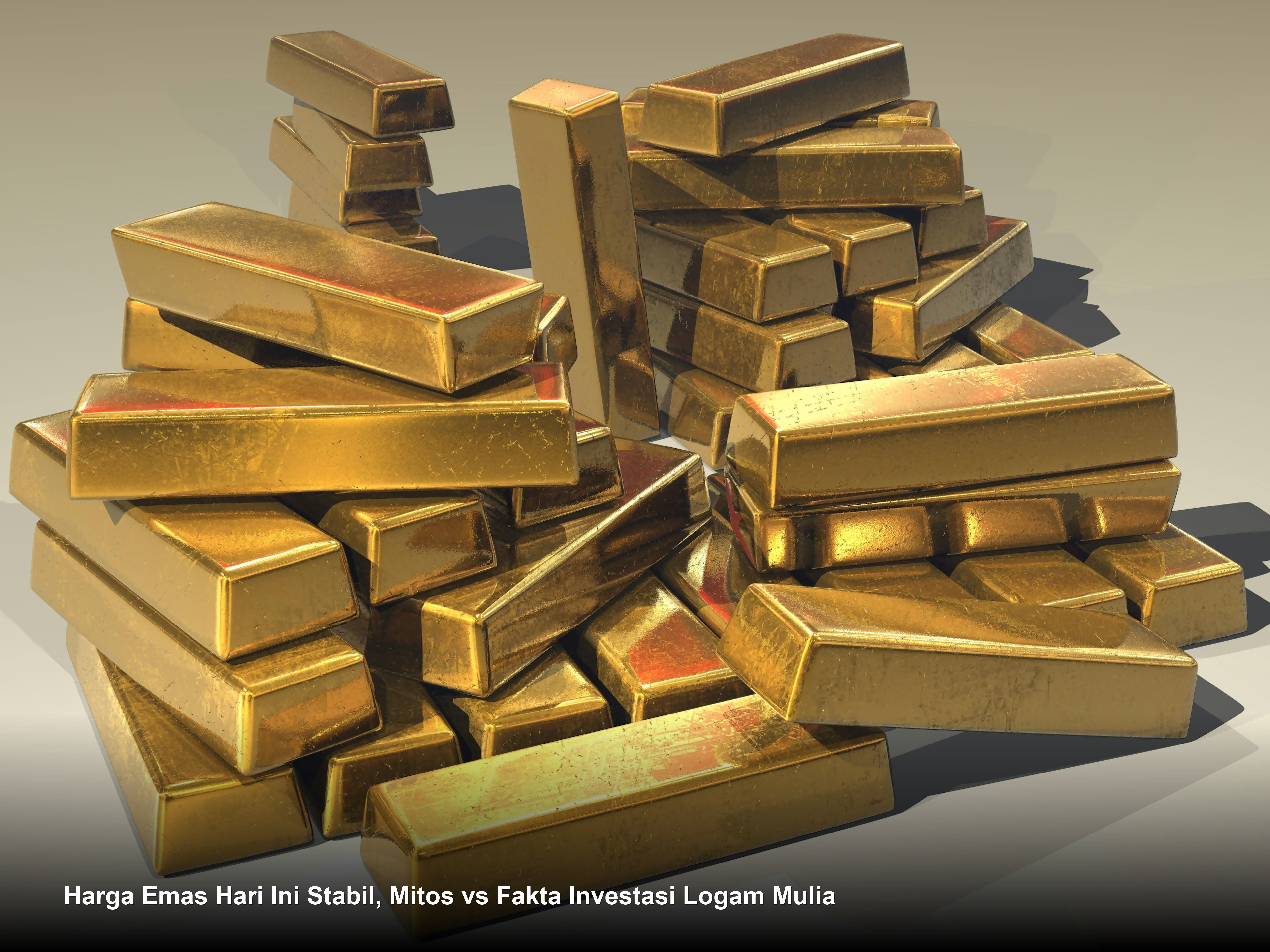 Harga Emas Hari Ini Stabil, Mitos vs Fakta Investasi Logam Mulia