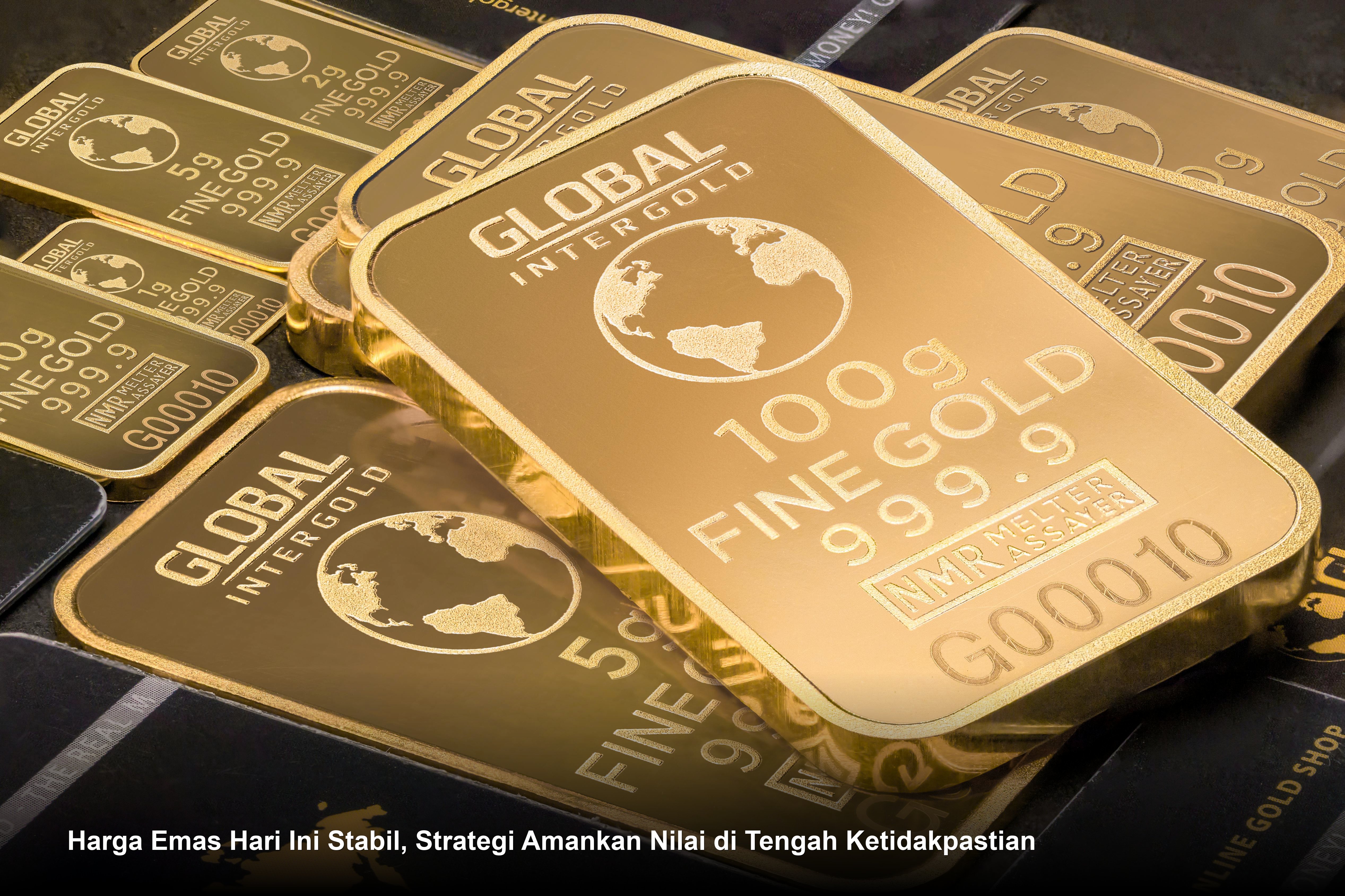 Harga Emas Hari Ini Stabil, Strategi Amankan Nilai di Tengah Ketidakpastian