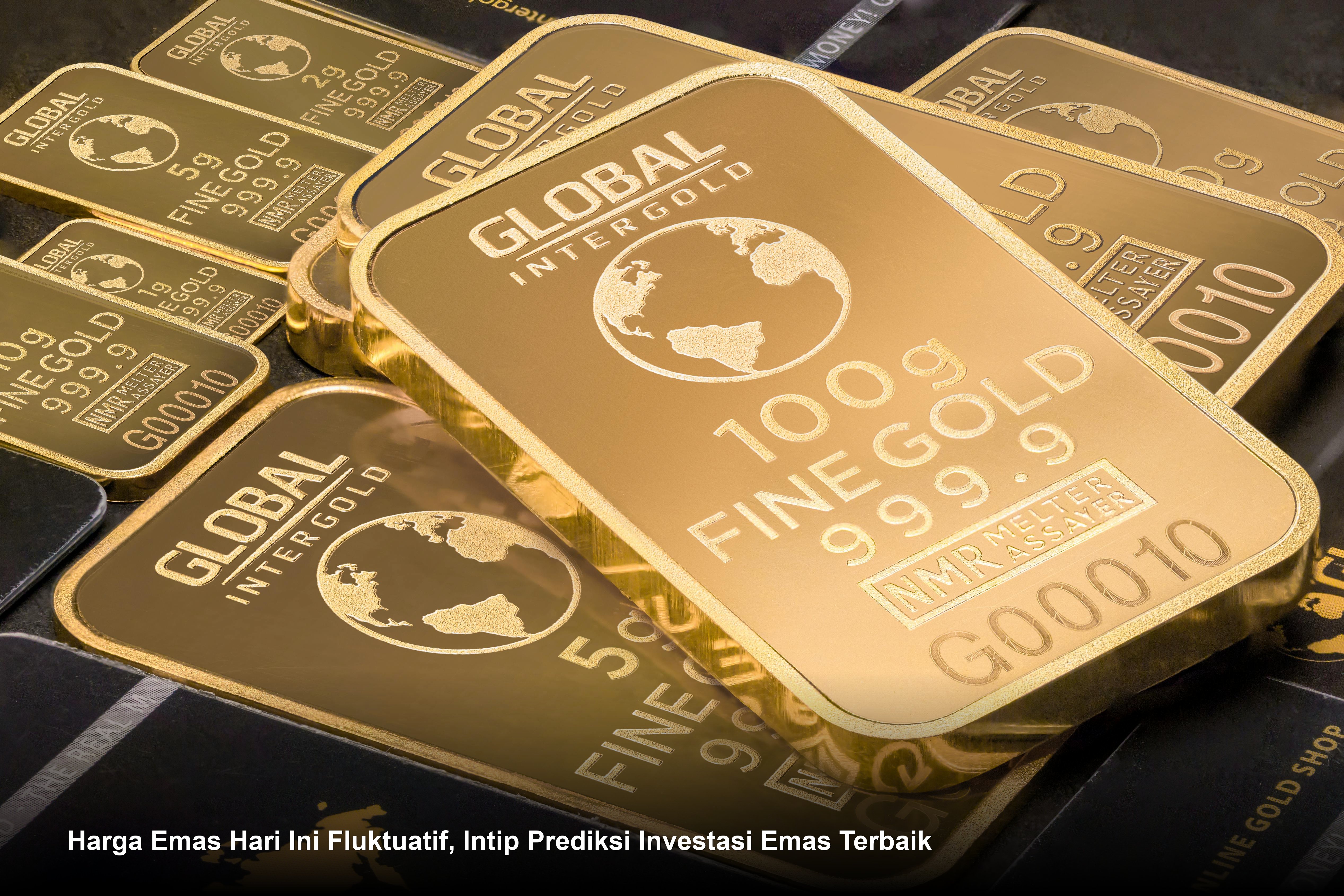 Harga Emas Hari Ini Fluktuatif, Intip Prediksi Investasi Emas Terbaik