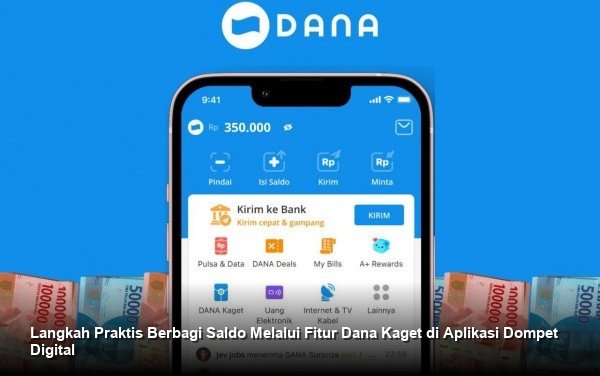 Langkah Praktis Berbagi Saldo Melalui Fitur Dana Kaget di Aplikasi Dompet Digital