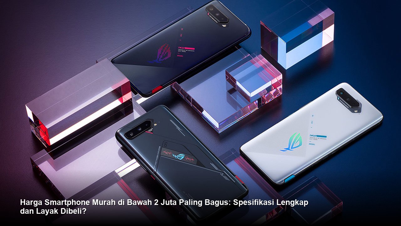 Harga Smartphone Murah di Bawah 2 Juta Paling Bagus: Spesifikasi Lengkap dan Layak Dibeli?