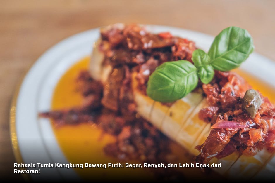 Rahasia Tumis Kangkung Bawang Putih: Segar, Renyah, dan Lebih Enak dari Restoran!