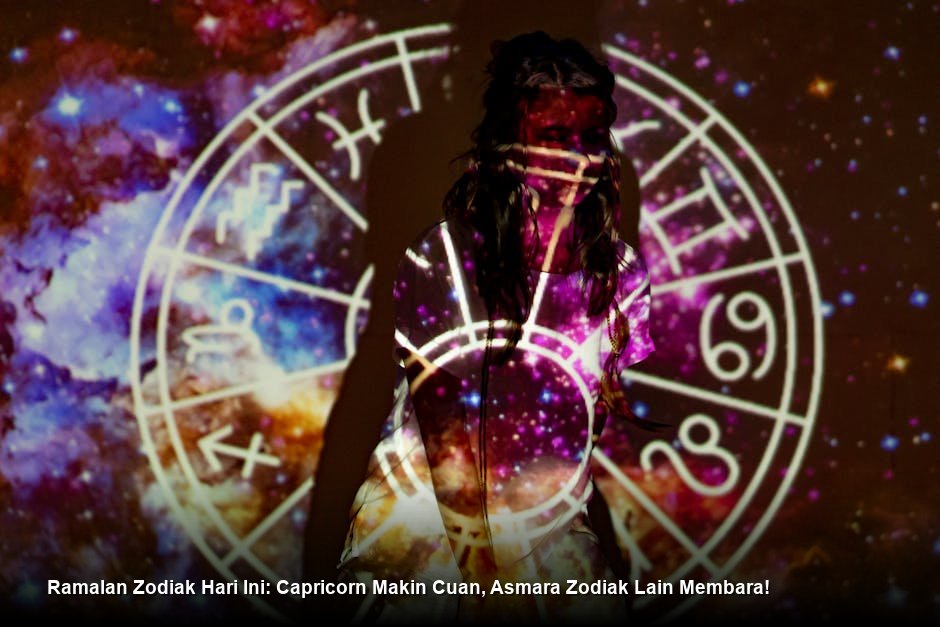 Ramalan Zodiak Hari Ini: Capricorn Makin Cuan, Asmara Zodiak Lain Membara!