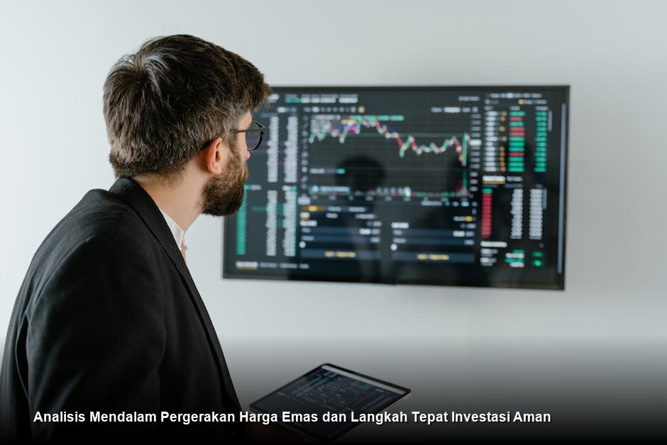Analisis Mendalam Pergerakan Harga Emas dan Langkah Tepat Investasi Aman