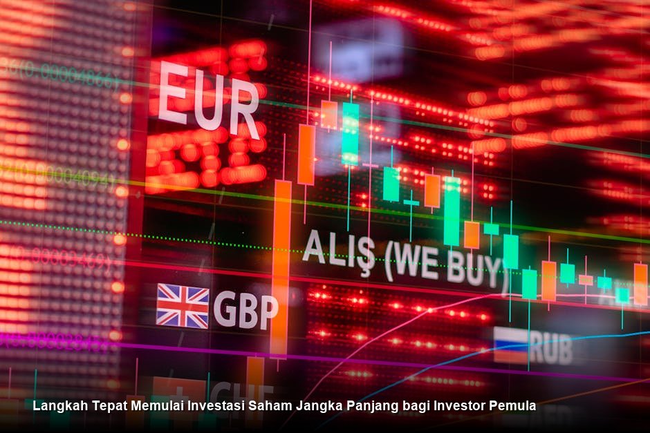 Langkah Tepat Memulai Investasi Saham Jangka Panjang bagi Investor Pemula